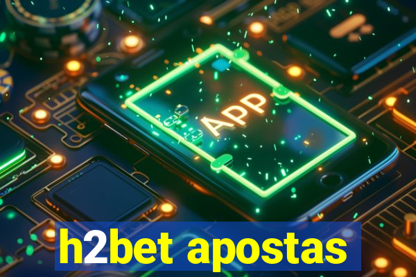 h2bet apostas